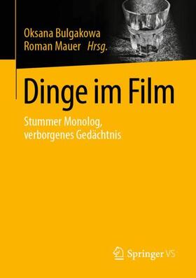 Mauer / Bulgakowa | Dinge im Film | Buch | 978-3-658-35260-8 | sack.de