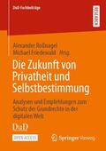 Roßnagel / Friedewald |  Die Zukunft von Privatheit und Selbstbestimmung | Buch |  Sack Fachmedien