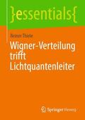 Thiele |  Wigner-Verteilung trifft Lichtquantenleiter | Buch |  Sack Fachmedien