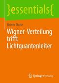 Thiele |  Wigner-Verteilung trifft Lichtquantenleiter | eBook | Sack Fachmedien