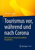 Jäggi |  Tourismus vor, während und nach Corona | Buch |  Sack Fachmedien