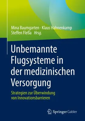 Baumgarten / Fleßa / Hahnenkamp | Unbemannte Flugsysteme in der medizinischen Versorgung | Buch | 978-3-658-35371-1 | sack.de