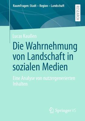 Kaußen | Die Wahrnehmung von Landschaft in sozialen Medien | Buch | 978-3-658-35373-5 | sack.de