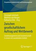 Gehrlach / Eiler / von Bergen |  Zwischen gesellschaftlichem Auftrag und Wettbewerb | Buch |  Sack Fachmedien