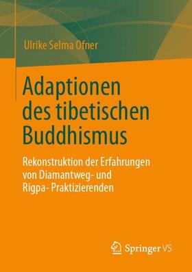 Ofner | Adaptionen des tibetischen Buddhismus | Buch | 978-3-658-35396-4 | sack.de