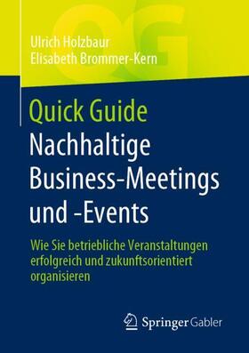 Brommer-Kern / Holzbaur | Quick Guide Nachhaltige Business-Meetings und -Events | Buch | 978-3-658-35405-3 | sack.de