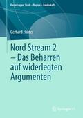 Halder |  Nord Stream 2 - Das Beharren auf widerlegten Argumenten | eBook | Sack Fachmedien
