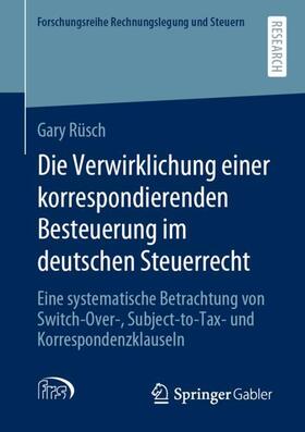 Rüsch |  Die Verwirklichung einer korrespondierenden Besteuerung im deutschen Steuerrecht | Buch |  Sack Fachmedien