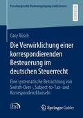 Rüsch |  Die Verwirklichung einer korrespondierenden Besteuerung im deutschen Steuerrecht | Buch |  Sack Fachmedien