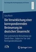Rüsch |  Die Verwirklichung einer korrespondierenden Besteuerung im deutschen Steuerrecht | eBook | Sack Fachmedien
