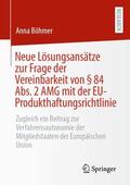 Böhmer |  Neue Lösungsansätze zur Frage der Vereinbarkeit von § 84 Abs. 2 AMG mit der EU-Produkthaftungsrichtlinie | Buch |  Sack Fachmedien