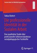Ruttert |  Die professionelle Identität in der Sozialen Arbeit | Buch |  Sack Fachmedien