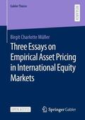 Müller |  Three Essays on Empirical Asset Pricing in International Equity Markets | Buch |  Sack Fachmedien
