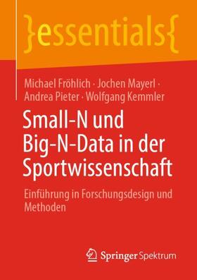 Fröhlich / Mayerl / Pieter |  Small-N und Big-N-Data in der Sportwissenschaft | Buch |  Sack Fachmedien