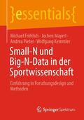 Fröhlich / Mayerl / Pieter |  Small-N und Big-N-Data in der Sportwissenschaft | eBook | Sack Fachmedien