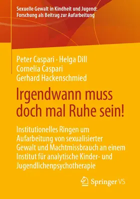 Caspari / Dill / Hackenschmied |  Irgendwann muss doch mal Ruhe sein! | Buch |  Sack Fachmedien