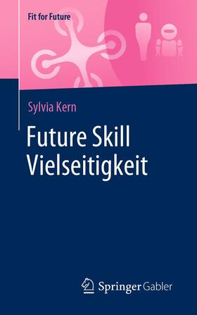 Kern | Future Skill Vielseitigkeit | E-Book | sack.de