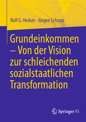 Heinze / Schupp | Grundeinkommen – Von der Vision zur schleichenden sozialstaatlichen Transformation | E-Book | sack.de