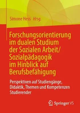 Hess |  Forschungsorientierung im dualen Studium der Sozialen Arbeit/Sozialpädagogik im Hinblick auf Berufsbefähigung | Buch |  Sack Fachmedien