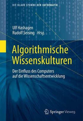 Seising / Hashagen | Algorithmische Wissenskulturen | Buch | 978-3-658-35559-3 | sack.de