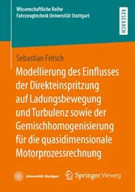 Fritsch | Modellierung des Einflusses der Direkteinspritzung auf Ladungsbewegung und Turbulenz sowie der Gemischhomogenisierung für die quasidimensionale Motorprozessrechnung | E-Book | www.sack.de