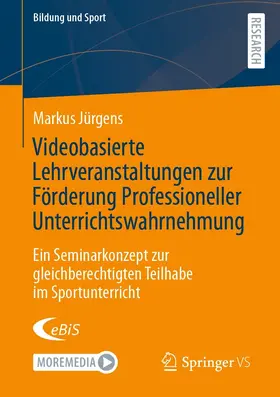 Jürgens | Videobasierte Lehrveranstaltungen zur Förderung Professioneller Unterrichtswahrnehmung | E-Book | www.sack.de