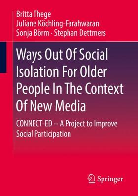 Thege / Dettmers / Köchling-Farahwaran |  Ways Out Of Social Isolation For Older People In The Context Of New Media | Buch |  Sack Fachmedien