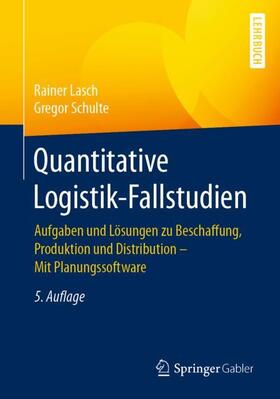 Lasch / Schulte |  Quantitative Logistik-Fallstudien | Buch |  Sack Fachmedien