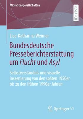 Weimar |  Bundesdeutsche Presseberichterstattung um Flucht und Asyl | Buch |  Sack Fachmedien