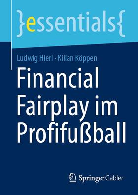 Hierl / Köppen | Financial Fairplay im Profifußball | E-Book | sack.de