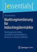 Ammann |  Marktsegmentierung für Industriegütermärkte | Buch |  Sack Fachmedien