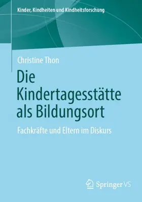 Thon |  Die Kindertagesstätte als Bildungsort | Buch |  Sack Fachmedien