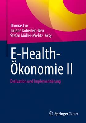 Lux / Köberlein-Neu / Müller-Mielitz | E-Health-Ökonomie II | Buch | 978-3-658-35690-3 | sack.de