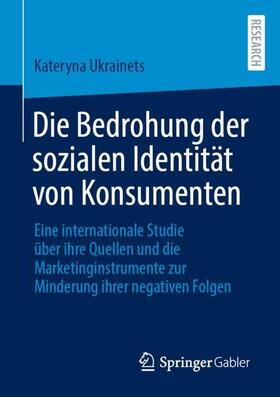 Ukrainets | Die Bedrohung der sozialen Identität von Konsumenten | Buch | 978-3-658-35698-9 | sack.de
