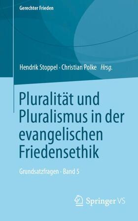 Polke / Stoppel |  Pluralität und Pluralismus in der evangelischen Friedensethik | Buch |  Sack Fachmedien