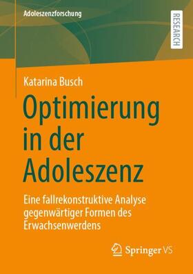 Busch | Optimierung in der Adoleszenz | Buch | 978-3-658-35801-3 | sack.de