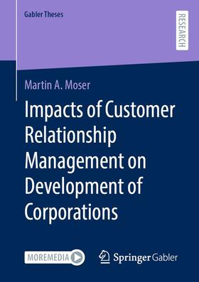 Moser |  Impacts of Customer Relationship Management on Development of Corporations | eBook | Sack Fachmedien