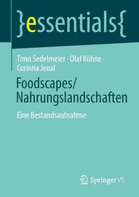 Sedelmeier / Kühne / Jenal |  Foodscapes/Nahrungslandschaften | Buch |  Sack Fachmedien