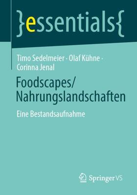 Sedelmeier / Kühne / Jenal | Foodscapes/Nahrungslandschaften | Buch | 978-3-658-35871-6 | sack.de
