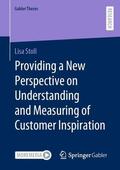 Stoll |  Providing a New Perspective on Understanding and Measuring of Customer Inspiration | Buch |  Sack Fachmedien