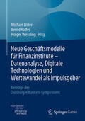 Lister / Rolfes / Wessling |  Neue Geschäftsmodelle für Finanzinstitute - Datenanalyse, Digitale Technologien und Wertewandel als Impulsgeber | eBook | Sack Fachmedien