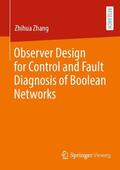 Zhang |  Observer Design for Control and Fault Diagnosis of Boolean Networks | Buch |  Sack Fachmedien