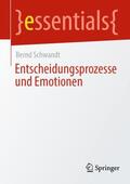 Schwandt |  Entscheidungsprozesse und Emotionen | Buch |  Sack Fachmedien