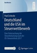 Zschocke |  Deutschland und die USA im Steuerwettbewerb | eBook | Sack Fachmedien