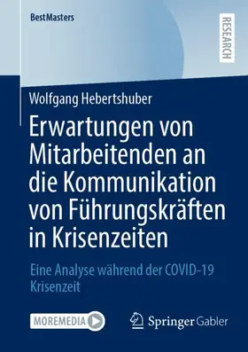 Hebertshuber |  Erwartungen von Mitarbeitenden an die Kommunikation von Führungskräften in Krisenzeiten | Buch |  Sack Fachmedien