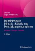 Hofmann / Fend |  Digitalisierung in Industrie-, Handels- und Dienstleistungsunternehmen | Buch |  Sack Fachmedien