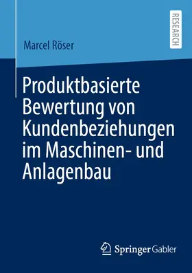 Röser | Produktbasierte Bewertung von Kundenbeziehungen im Maschinen- und Anlagenbau | E-Book | www.sack.de