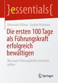 Häfner / Hofmann |  Die ersten 100 Tage als Führungskraft erfolgreich bewältigen | eBook | Sack Fachmedien