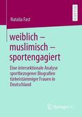 Fast |  weiblich ¿ muslimisch ¿ sportengagiert | Buch |  Sack Fachmedien
