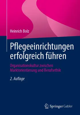 Bolz |  Pflegeeinrichtungen erfolgreich führen | Buch |  Sack Fachmedien